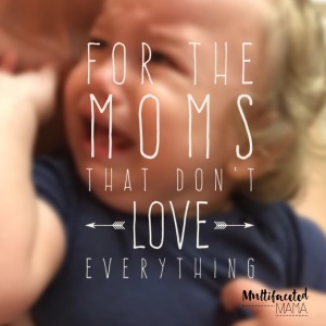 Moms who don't love everything about parenting